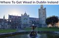 Where To Get Weed in Dublin Ireland